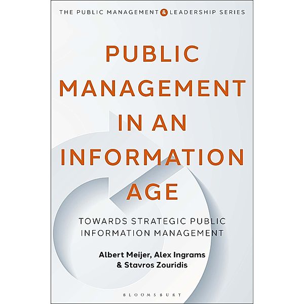 Public Management in an Information Age, Albert Meijer, Alex Ingrams, Stavros Zouridis