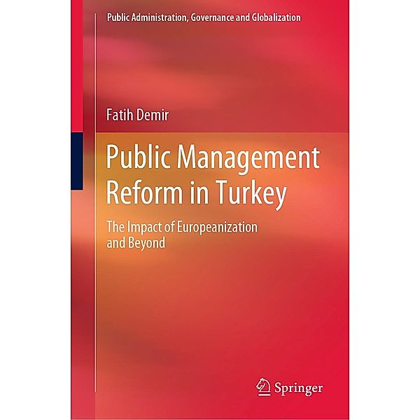 Public Management Reform in Turkey / Public Administration, Governance and Globalization Bd.20, Fatih Demir