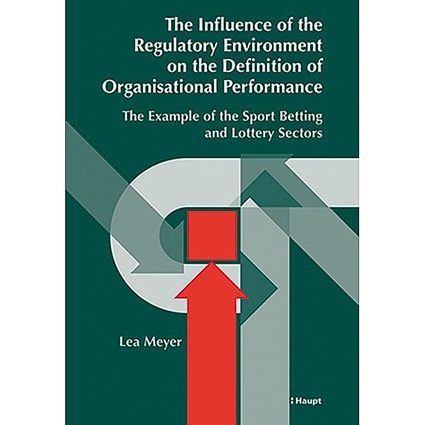 Public Management / The Influence of the Regulatory Environment on the Definition of Organisational Performance, Lea Meyer