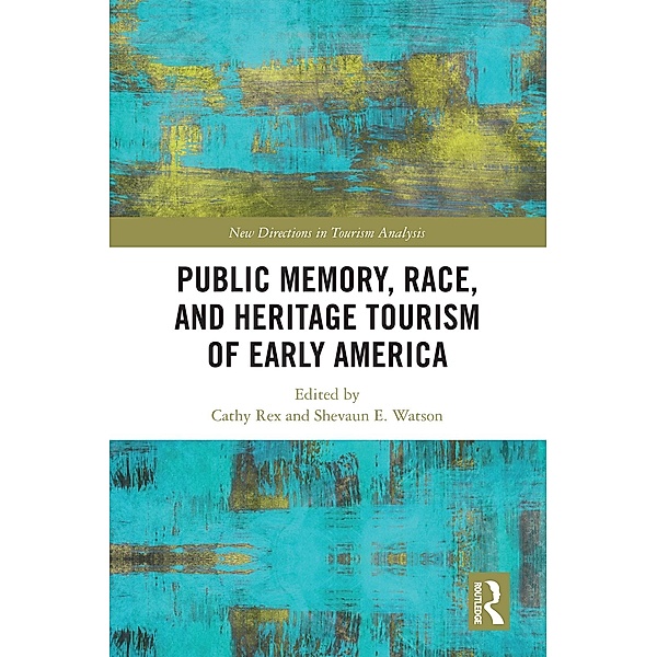 Public Memory, Race, and Heritage Tourism of Early America