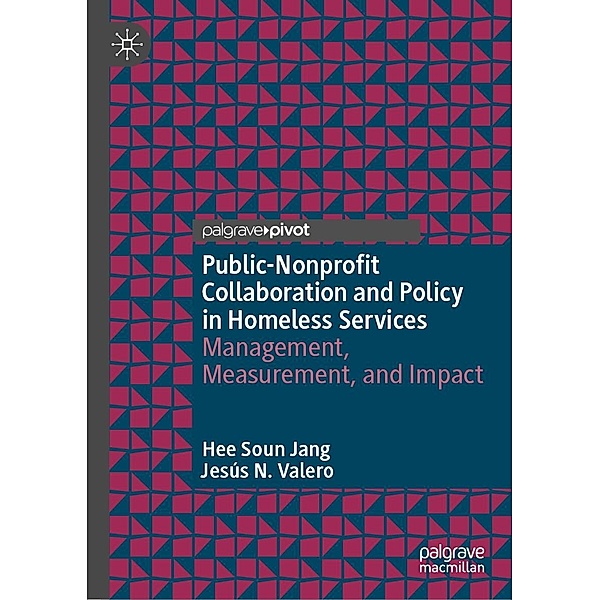 Public-Nonprofit Collaboration and Policy in Homeless Services / Progress in Mathematics, Hee Soun Jang, Jesús N. Valero