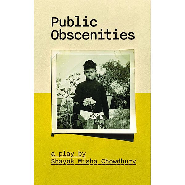 Public Obscenities, Shayok Misha Chowdhury