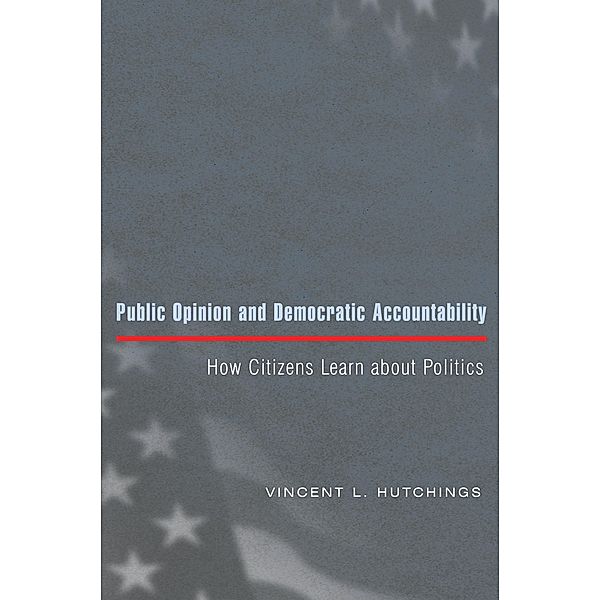 Public Opinion and Democratic Accountability, Vincent L. Hutchings