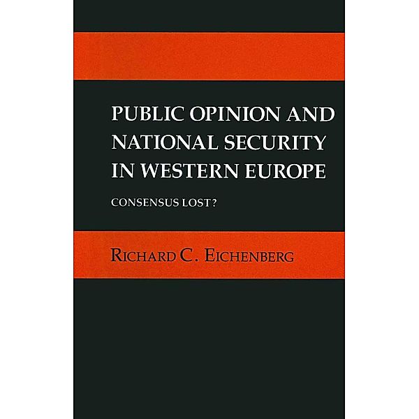 Public Opinion and National Security in Western Europe, Richard C. Eichenberg