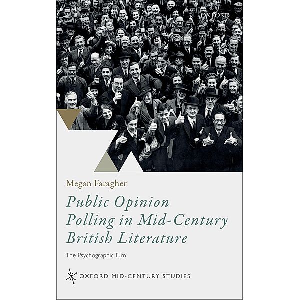 Public Opinion Polling in Mid-Century British Literature, Megan Faragher