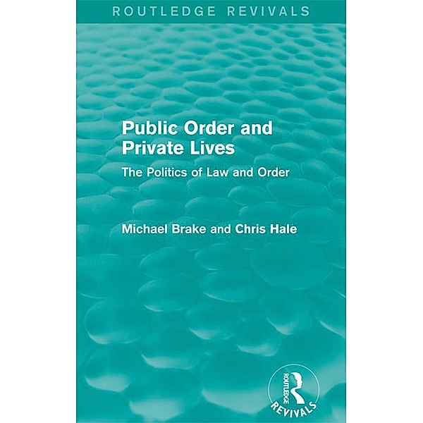 Public Order and Private Lives (Routledge Revivals), Michael Brake, Chris Hale