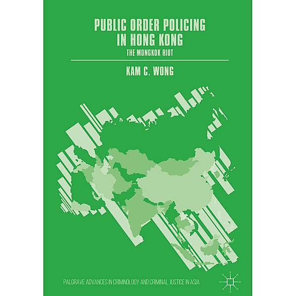 Public Order Policing in Hong Kong, Kam C. Wong