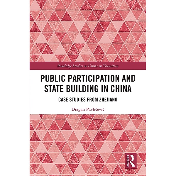 Public Participation and State Building in China, Dragan Pavlicevic