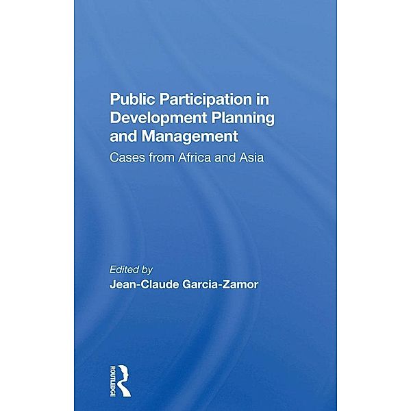 Public Participation In Development Planning And Management, Jean-Claude Garcia-Zamor