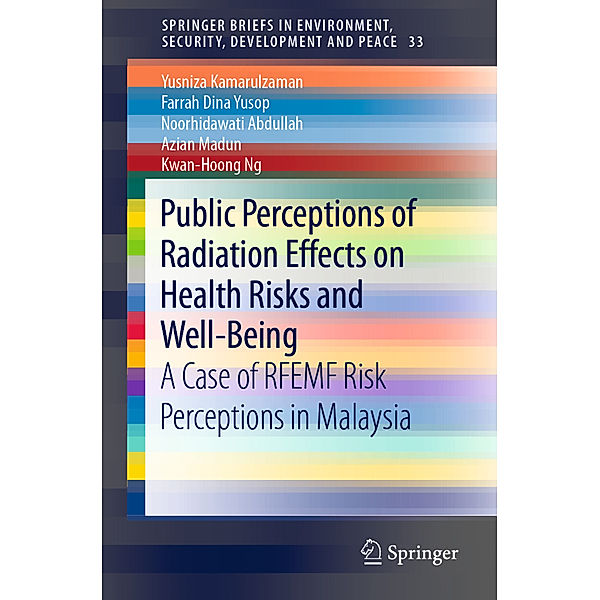 Public Perceptions of Radiation Effects on Health Risks and Well-Being, Yusniza Kamarulzaman, Farrah Dina Yusop, Noorhidawati Abdullah, Azian Madun, Kwan-Hoong Ng