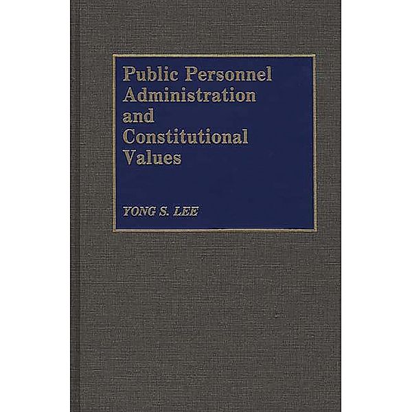 Public Personnel Administration and Constitutional Values, Yong Lee