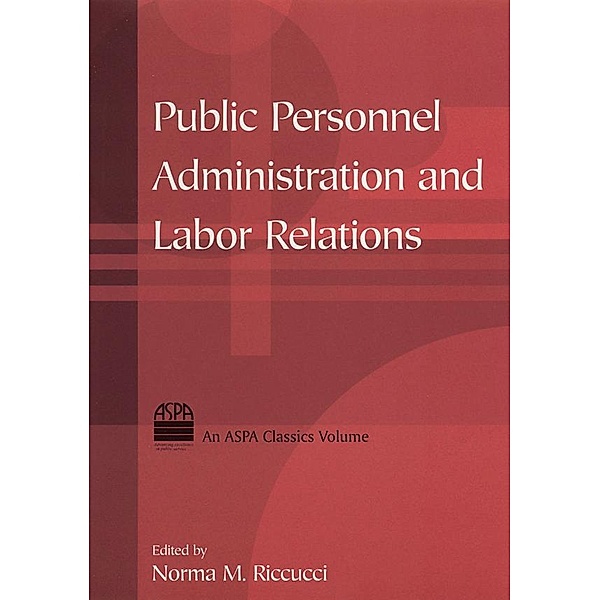 Public Personnel Administration and Labor Relations, Norma M Riccucci