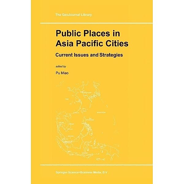 Public Places in Asia Pacific Cities / GeoJournal Library Bd.60