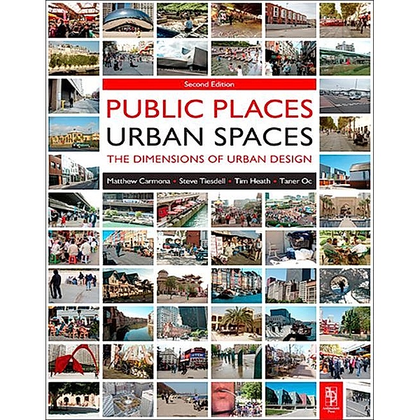 Public Places - Urban Spaces, Tim Heath, Taner Oc, Steve Tiesdell
