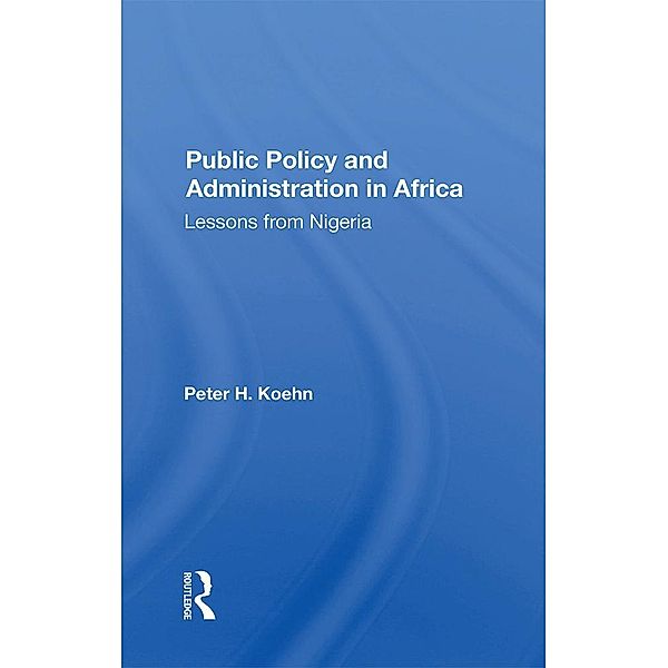 Public Policy And Administration In Africa, Peter Koehn