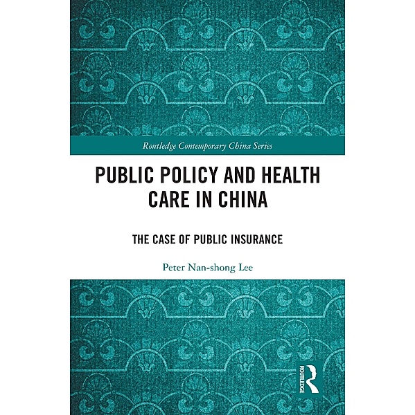 Public Policy and Health Care in China, Peter Nan-Shong Lee