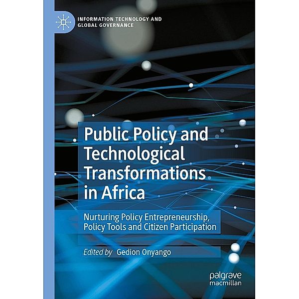 Public Policy and Technological Transformations in Africa / Information Technology and Global Governance