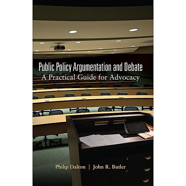 Public Policy Argumentation and Debate, Philip Dalton, John R. Butler