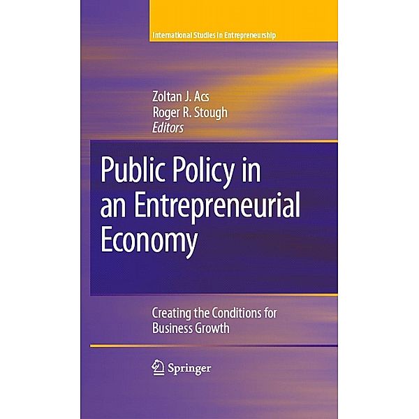 Public Policy in an Entrepreneurial Economy / International Studies in Entrepreneurship Bd.17