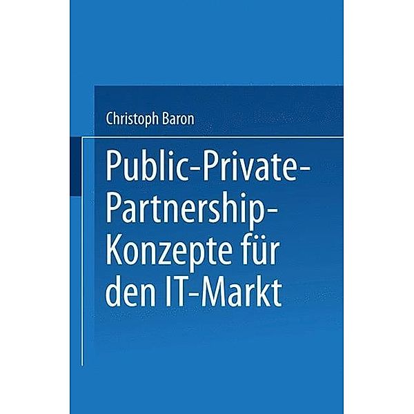 Public-Private-Partnership-Konzepte für den IT-Markt / DUV Wirtschaftswissenschaft