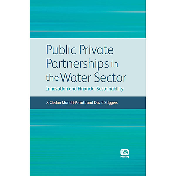 Public Private Partnerships in the Water Sector, Cledan Mandri-Perrott, David Stiggers