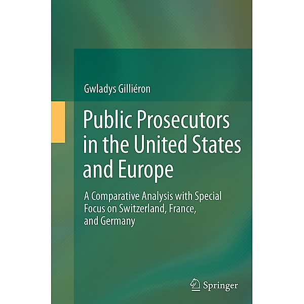 Public Prosecutors in the United States and Europe, Gwladys Gilliéron