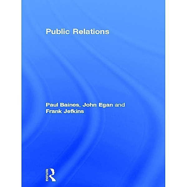 Public Relations, Paul Baines, John Egan, Frank Jefkins