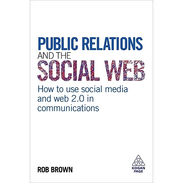 Public Relations and the Social Web, Rob Brown
