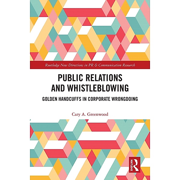 Public Relations and Whistleblowing, Cary A. Greenwood