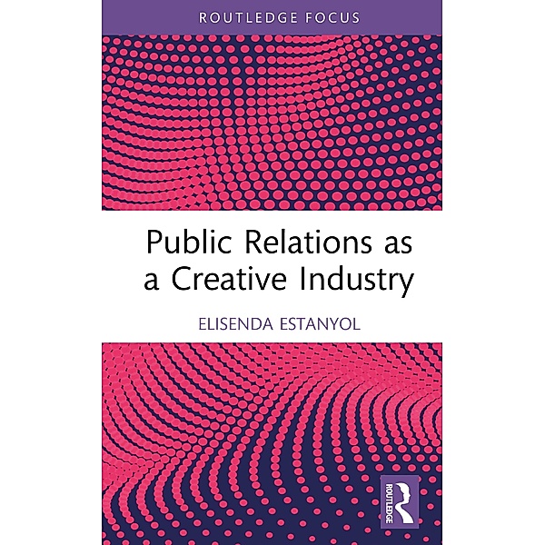 Public Relations as a Creative Industry, Elisenda Estanyol