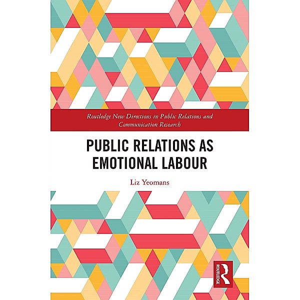 Public Relations as Emotional Labour, Liz Yeomans