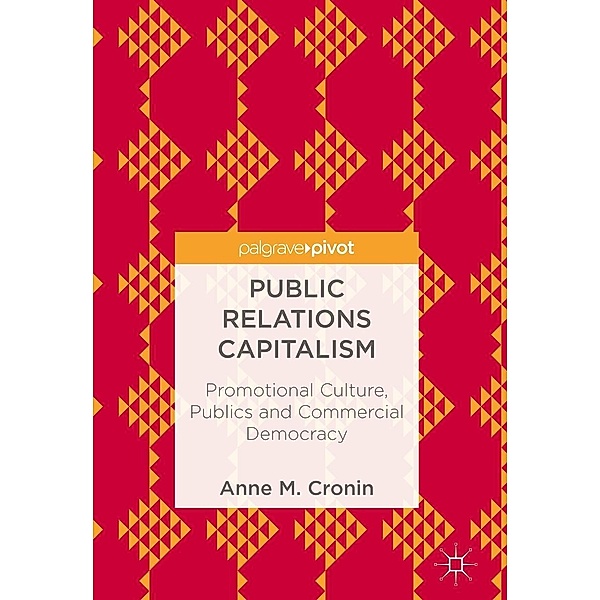 Public Relations Capitalism / Progress in Mathematics, Anne M. Cronin
