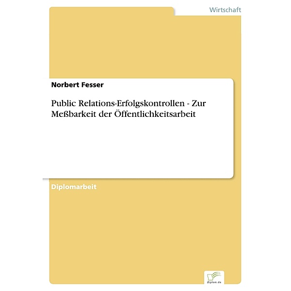 Public Relations-Erfolgskontrollen - Zur Meßbarkeit der Öffentlichkeitsarbeit, Norbert Fesser