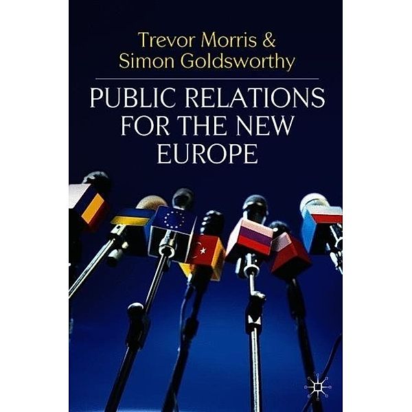 Public Relations for the New Europe, Trevor Morris, Simon Goldsworthy