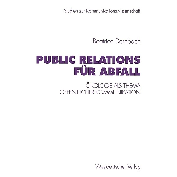 Public Relations für Abfall / Studien zur Kommunikationswissenschaft Bd.35, Beatrice Dernbach