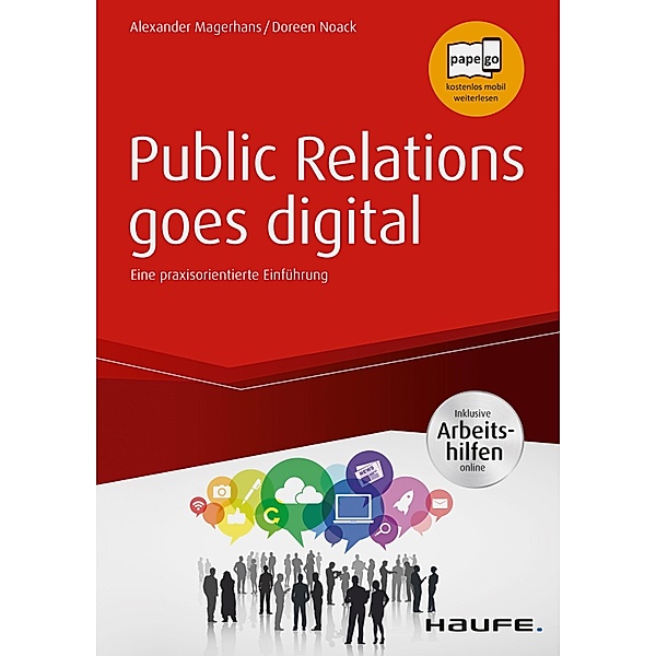 Public Relations goes digital - inkl. Arbeitshilfen online / Haufe Fachbuch, Alexander Magerhans, Doreen Noack
