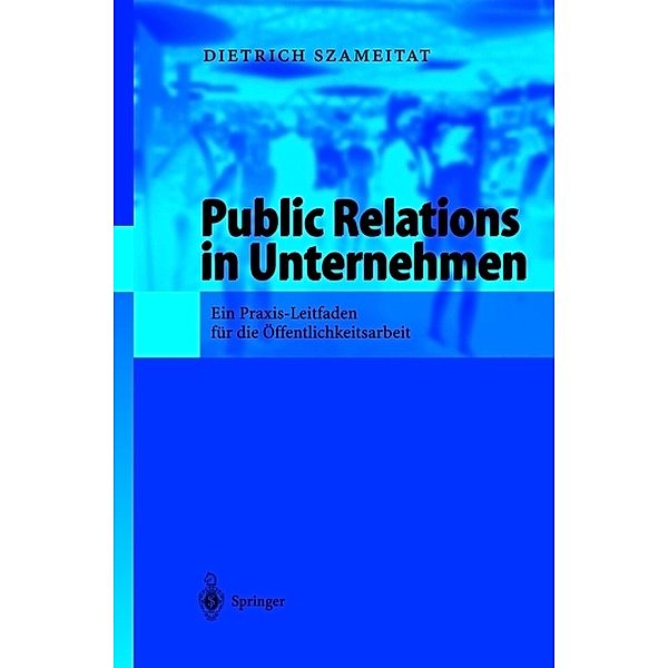 Public Relations in Unternehmen, Dietrich Szameitat