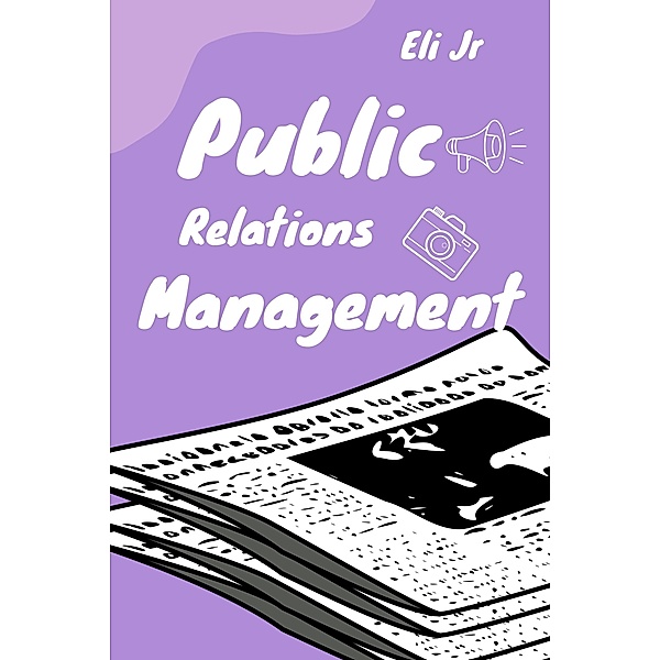Public Relations Management, Eli Jr
