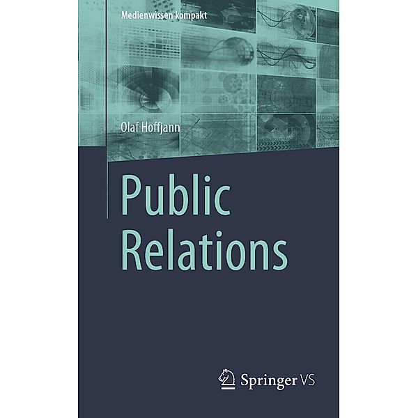 Public Relations / Medienwissen kompakt, Olaf Hoffjann