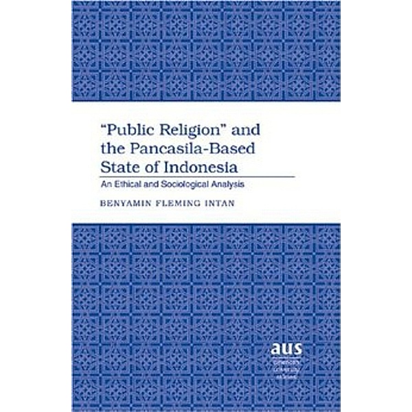 Public Religion and the Pancasila-Based State of Indonesia, Benyamin Fleming Intan