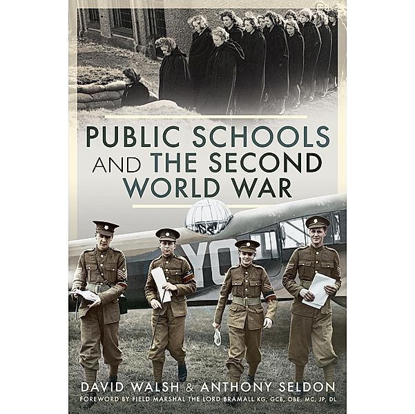 Public Schools and the Second World War / Pen and Sword Military, Seldon Anthony Seldon