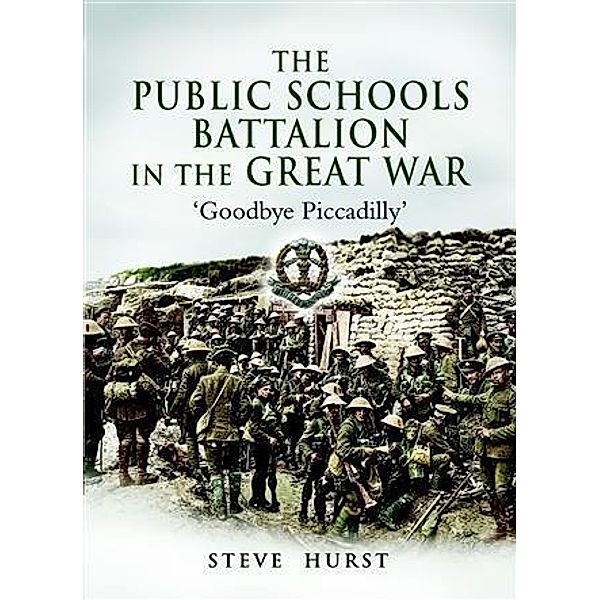 Public Schools Battalion in the Great War, Steve Hurst