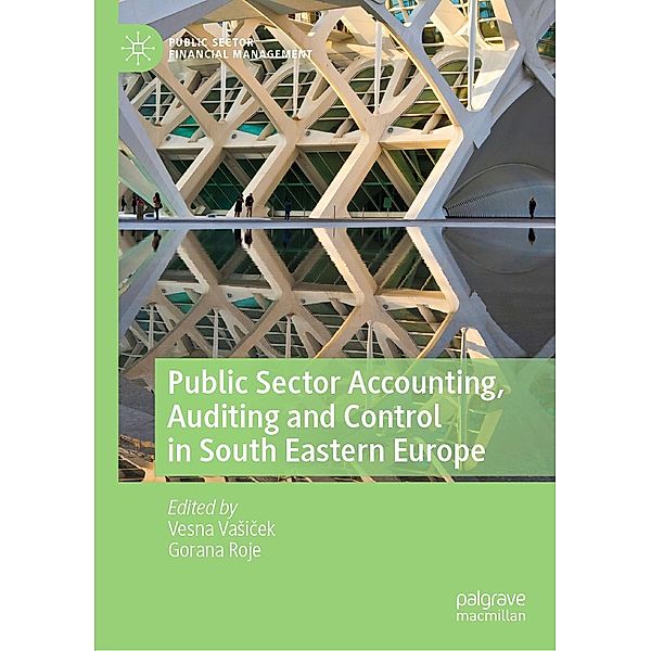 Public Sector Accounting, Auditing and Control in South Eastern Europe / Public Sector Financial Management