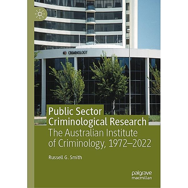 Public Sector Criminological Research / Progress in Mathematics, Russell G. Smith