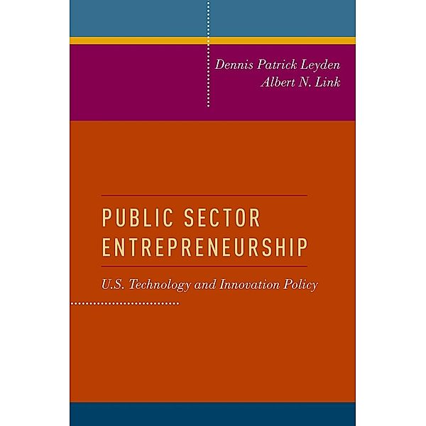 Public Sector Entrepreneurship, Dennis Patrick Leyden, Albert N. Link
