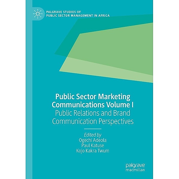 Public Sector Marketing Communications Volume I / Palgrave Studies of Public Sector Management in Africa