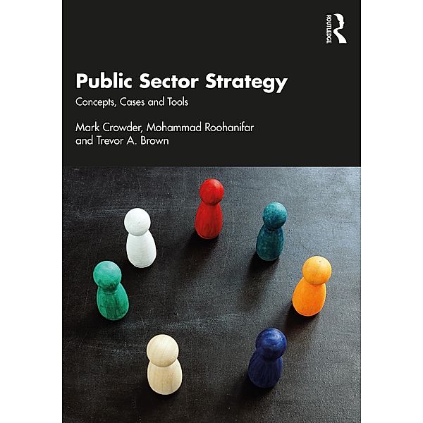 Public Sector Strategy, Mark Crowder, Mohammad Roohanifar, Trevor A. Brown