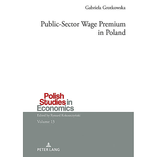 Public-Sector Wage Premium in Poland, Gabriela Grotkowska