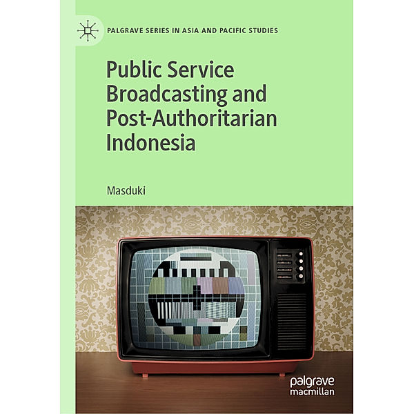 Public Service Broadcasting and Post-Authoritarian Indonesia, Masduki