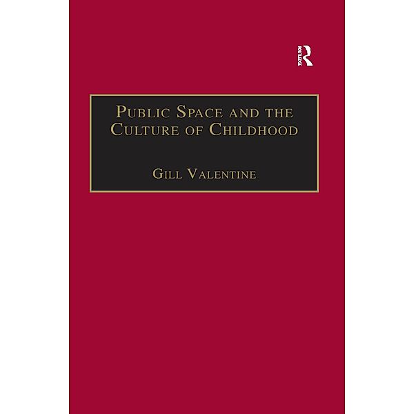 Public Space and the Culture of Childhood, Gill Valentine